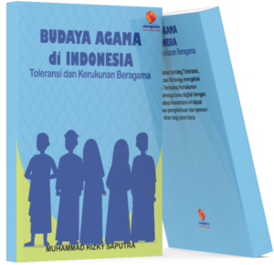Budaya Agama di Indonesia: Toleransi dan Kerukunan Beragama