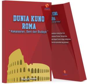 Dunia Kuno Roma: Kekaisaran, Seni, dan Budaya