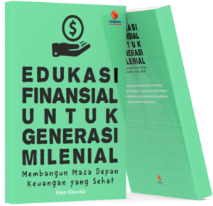 Edukasi Finansial Untuk Generasi Milenial : Membangun Masa Depan Keuangan yang Sehat