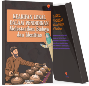 Kearifan Lokal dalam Pendidikan Melestarikan Budaya dan Identitas