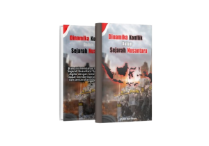 Dinamika Konflik dalam Sejarah Nusantara