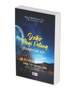 Dzikir Pagi Petang Menyentuh Hati; Setiap Hari Bersama Allah
