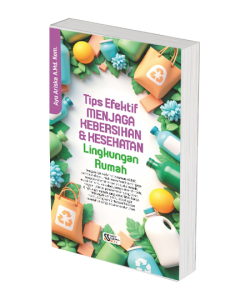 Tips Efektif Menjaga Kebersihan dan Kesehatan Lingkungan Rumah