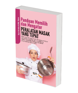 Panduan Memilih dan Mengatur Peralatan Masak yang Tepat